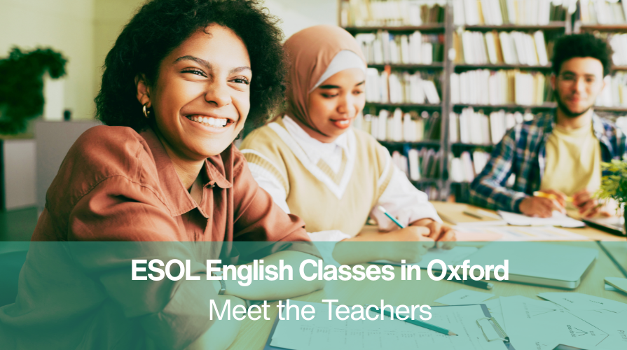 ESOL English Classes in  Oxford - Meet the Teachers