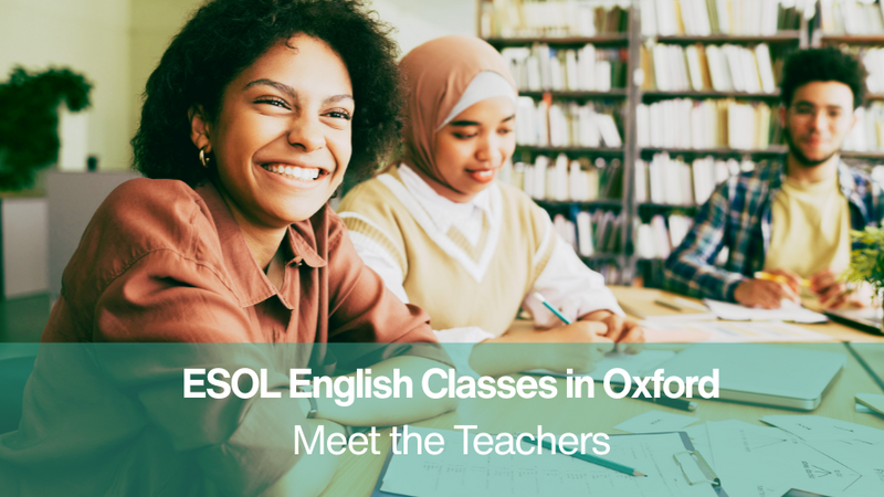 ESOL English Classes in  Oxford - Meet the Teachers